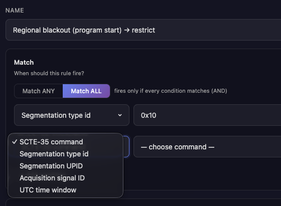 rust-pois rule editor match panel: a Match ANY / Match ALL toggle and a condition-type dropdown listing SCTE-35 command, Segmentation type id, Segmentation UPID, Acquisition signal ID, and UTC time window.
